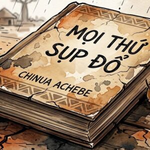 Cuốn tiểu thuyết Mọi Thứ Sụp Đổ đặt trên nền đất nứt nẻ